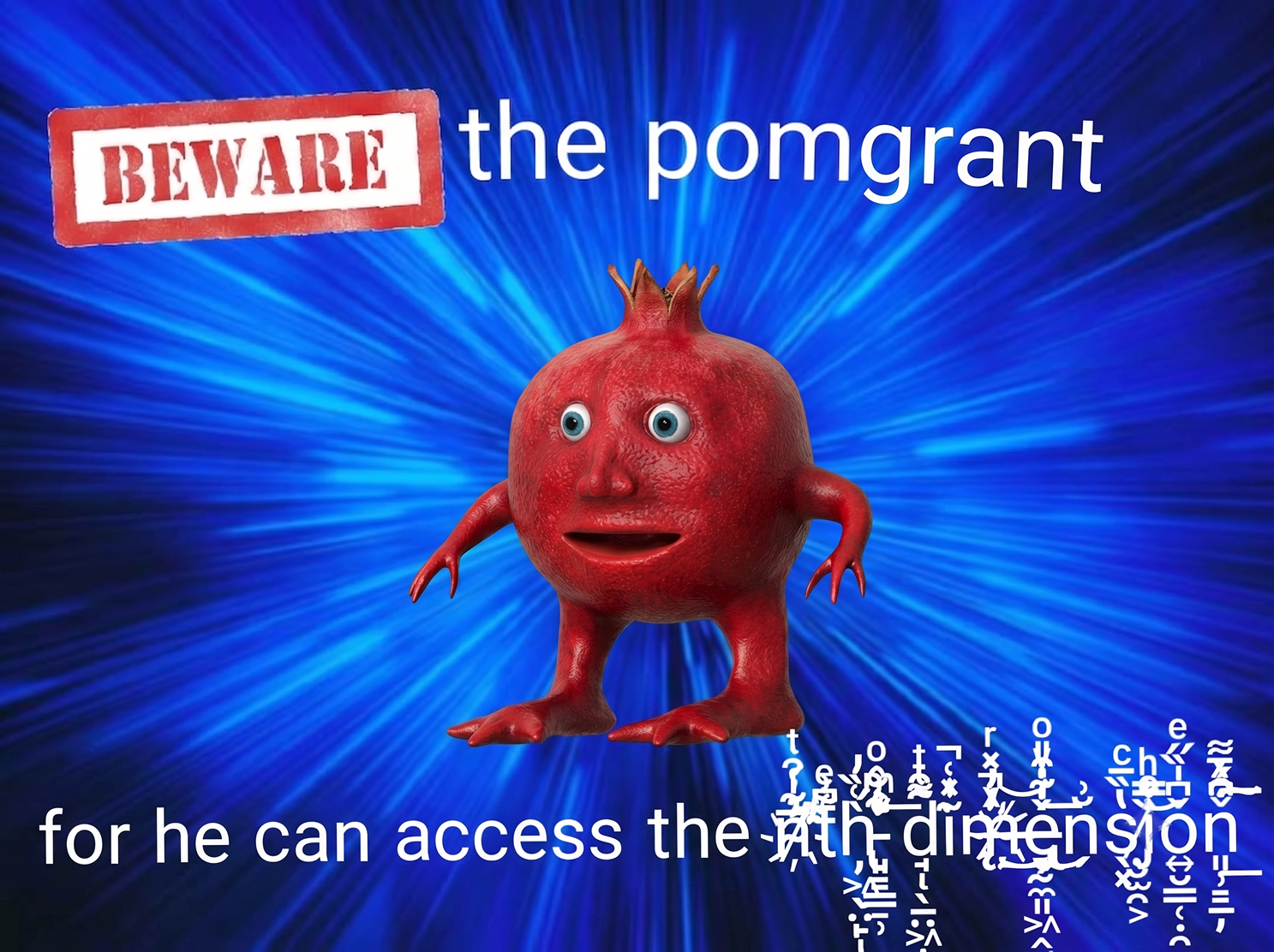 beware the pomgrant